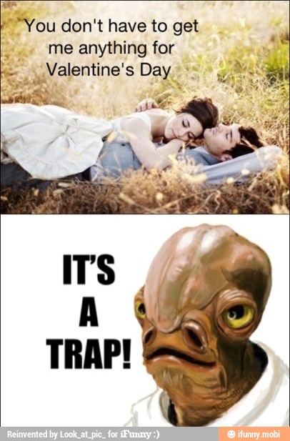 "You don't have to get
anything for
ee Valentine's Day.