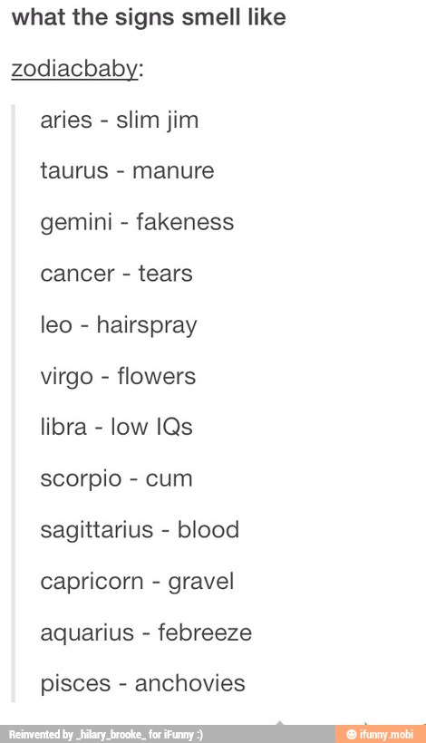 What the signs smell like zodiacbaby: aries slim jim taurus manure ...