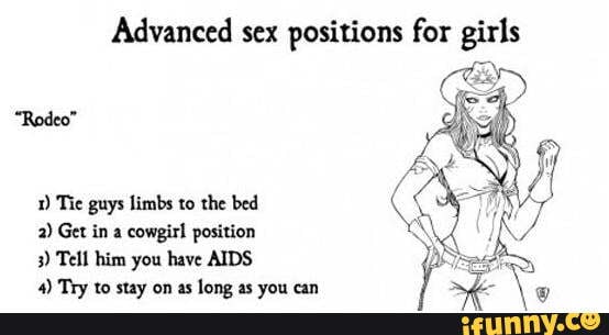 Advanced Sex Positions For Girls Be Rodeo 1 Tie Guys Limbs To The Bed 2 Get In A Cowgirl 