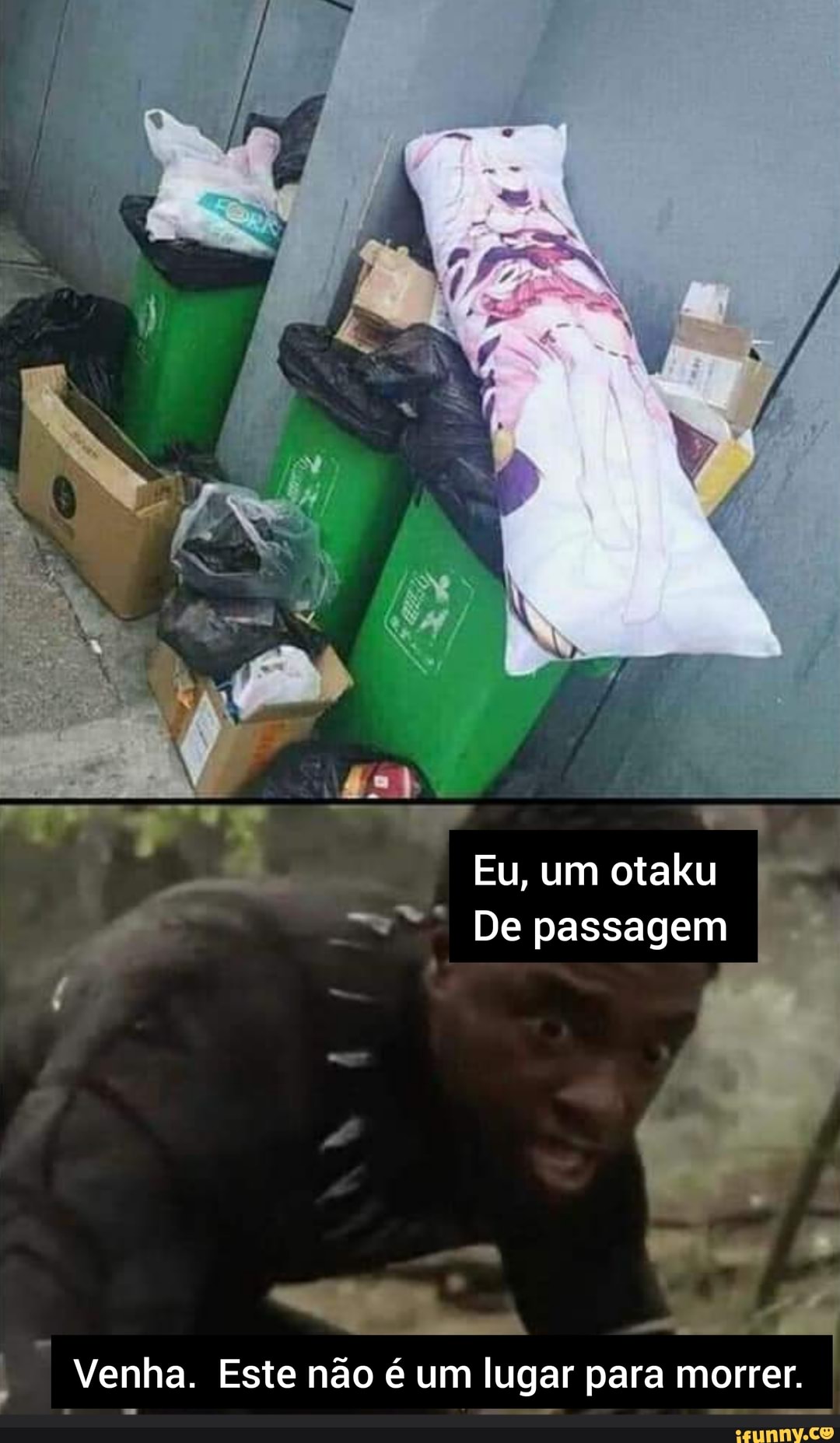Eu, um otaku
De passagem
Venha. Este não é um lugar para morrer.