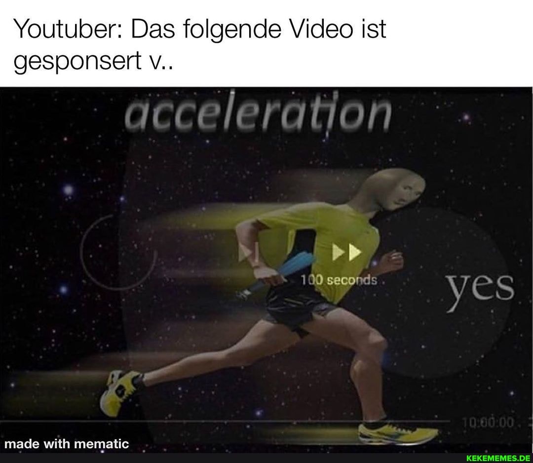 Youtuber: Das folgende Video ist gesponsert v..
second: