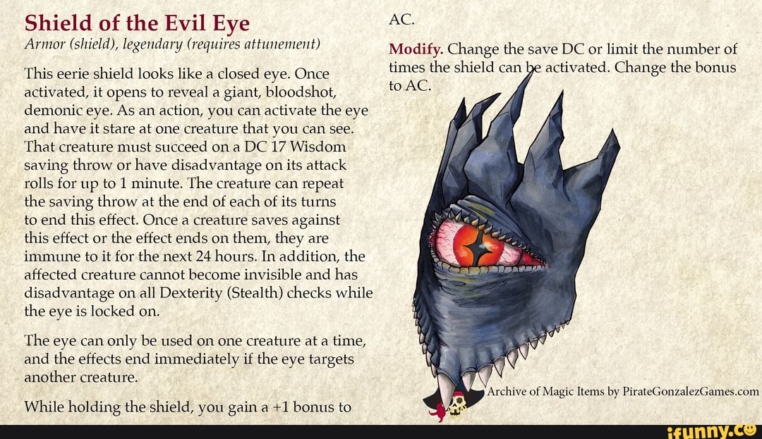 Shield of the Evil Eye ac, Armor (shield), legendary (requires attunement) This eerie shield