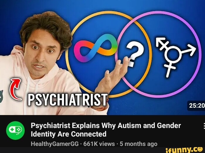PSYCHIATRIST Psychiatrist Explains Why Autism and Gender Identity Are