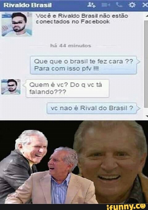 Você e Rivaldo Brasil não estão
conectados no Facebook