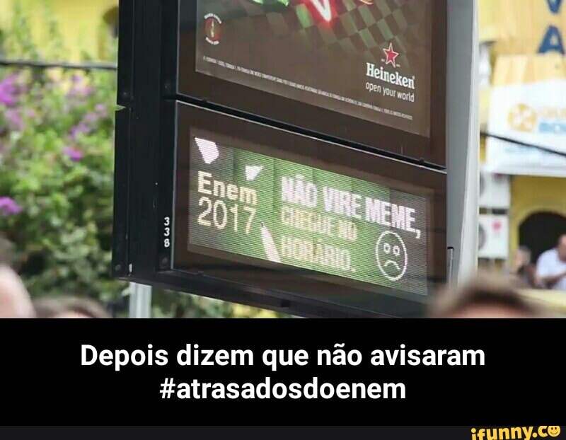 Depois dizem que não avisaram
#atrasadosdoenem