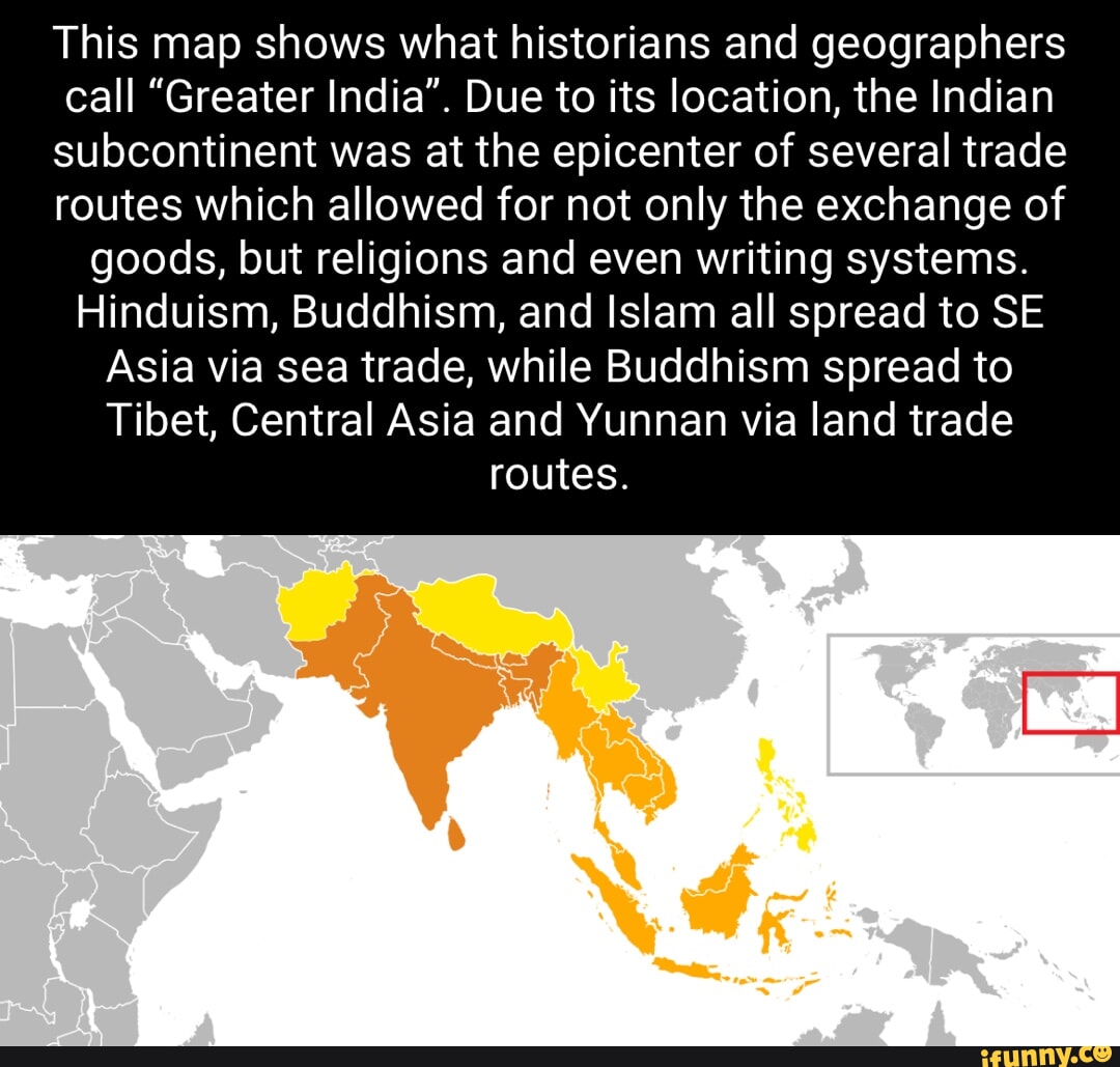 This map shows what historians and geographers call "Greater India