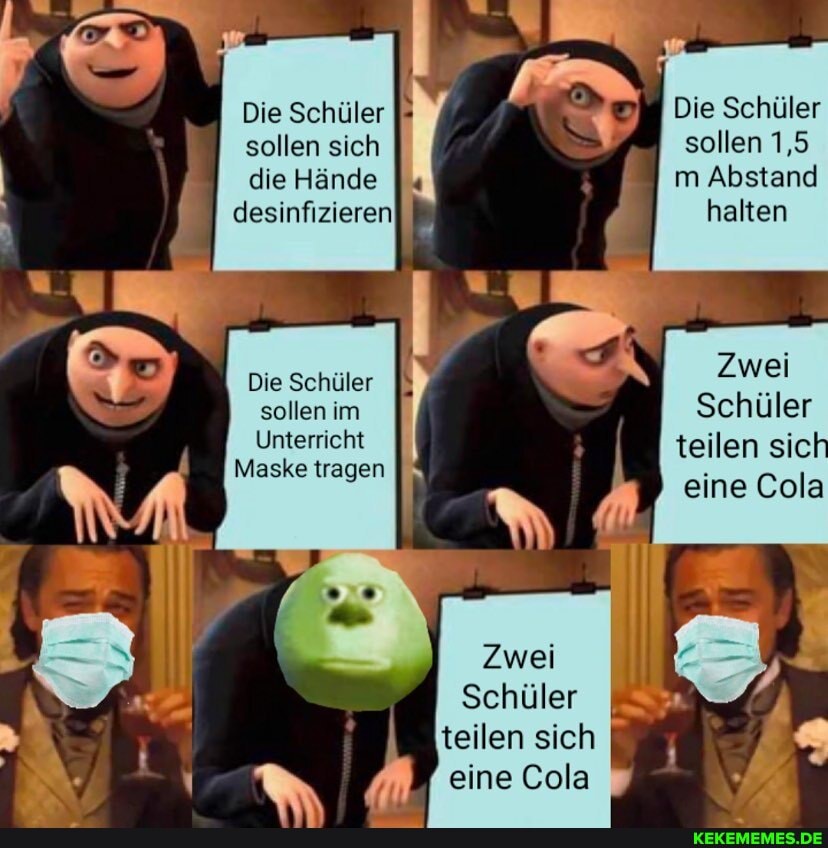 Die Schüler
sollen sieh die Hände desinfizieren
I Die Schüler sollen 1,5 m Abstand halten
sollen im
Unterricht
Maske tragen
Die Schüler III
Zwei
Schüler teilen sich eine Cola
Zwei
Schüler teilen sich eine Cola