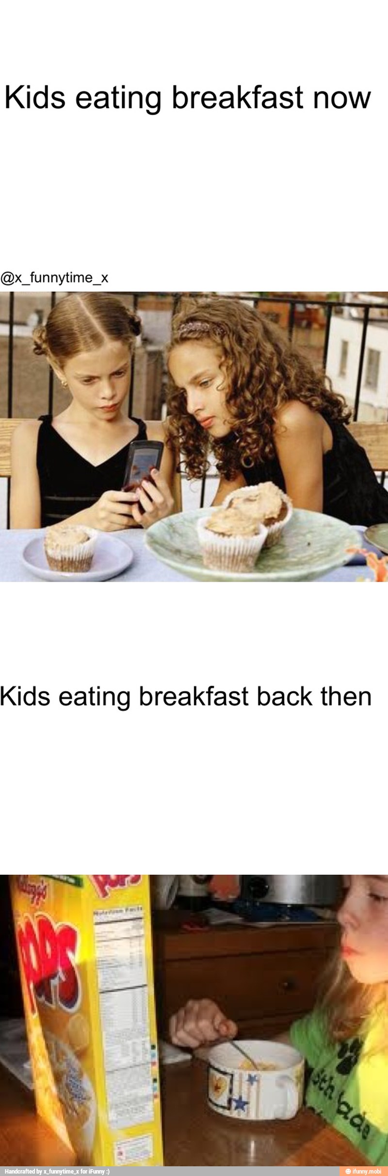 Kids eating breakfast now
@x_funnytime_x
Kids eating breakfast back then