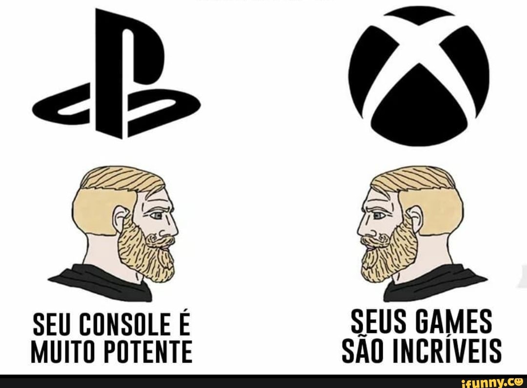 SEU CONSOLE É MUITO POTENTE
AA
SEUS GAMES
EIS