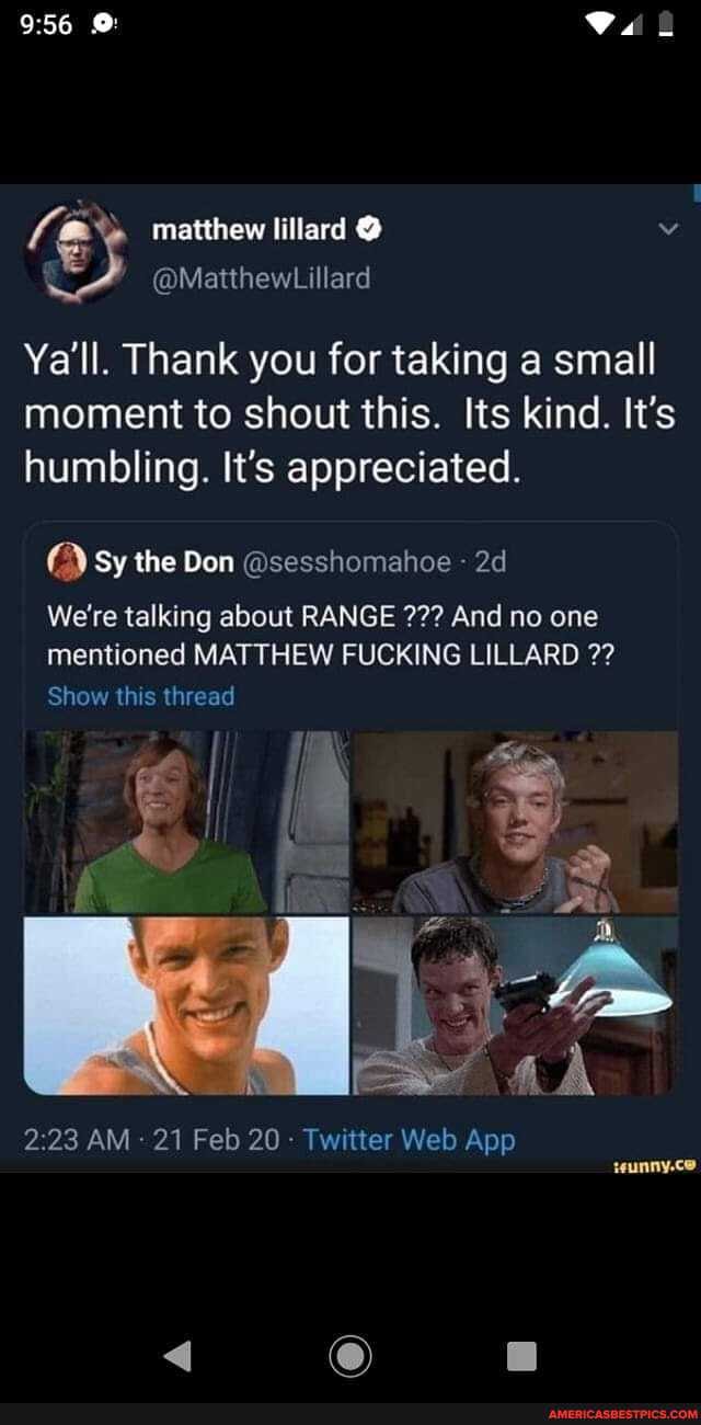 matthew lillard @
all. Thank you for taking a small moment to shout this. Its kind. It's humbling. It's appreciated.
Sy the Don
We're talking about RANGE And no one mentioned MATTHEW FUCKING LILLARD Show this thread