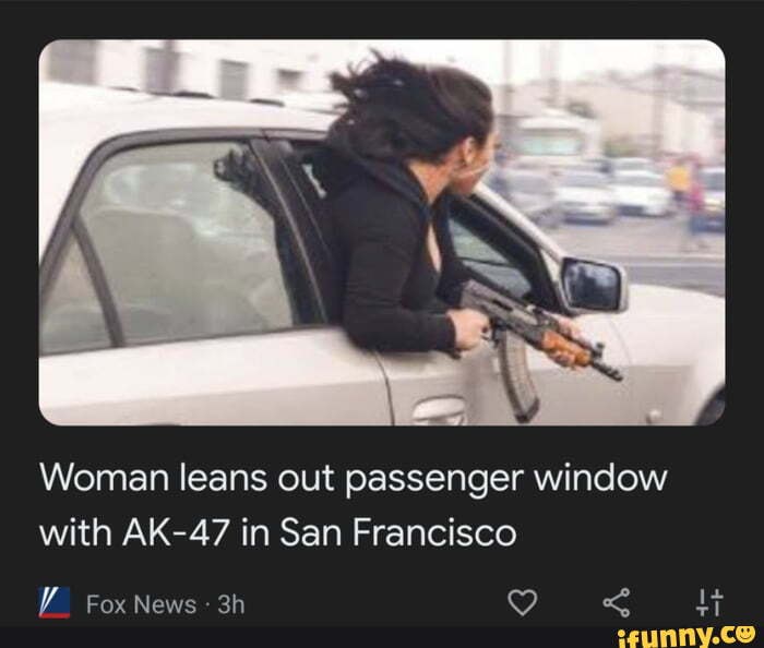 Albums 95+ Pictures woman leans out passenger window with ak-47 Stunning