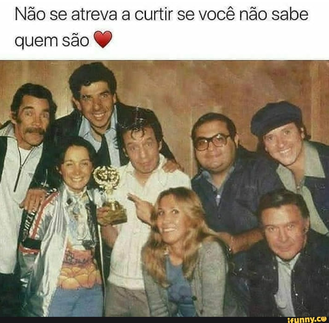 Não se atreva a curtir se você não sabe quem são