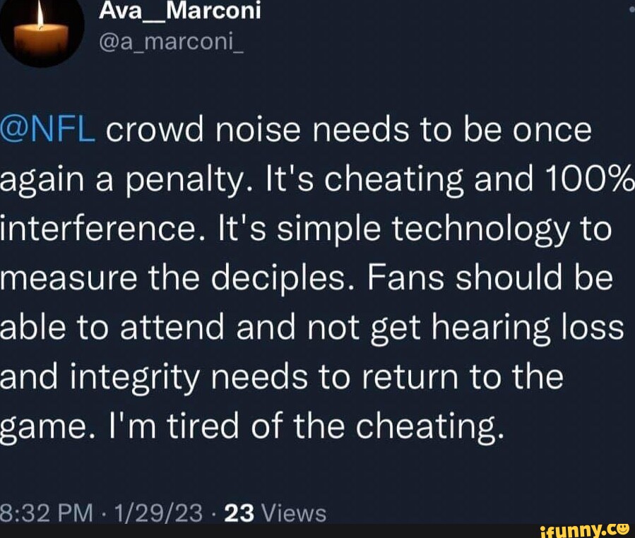Ava_ Marconi NFL crowd noise needs to be once again a penalty. It's