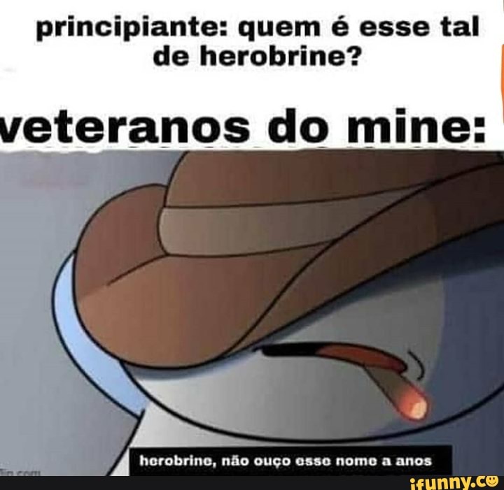 principiante: quem é esse tal
de herobrine?