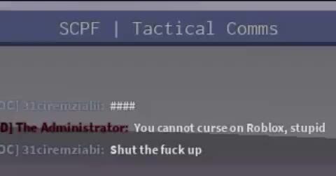 Ss Scpf I Tactical Cons You Cannot Curse On Roblox Stupid Vziabi Shut The Fuck Up - mouth shut roblox meme