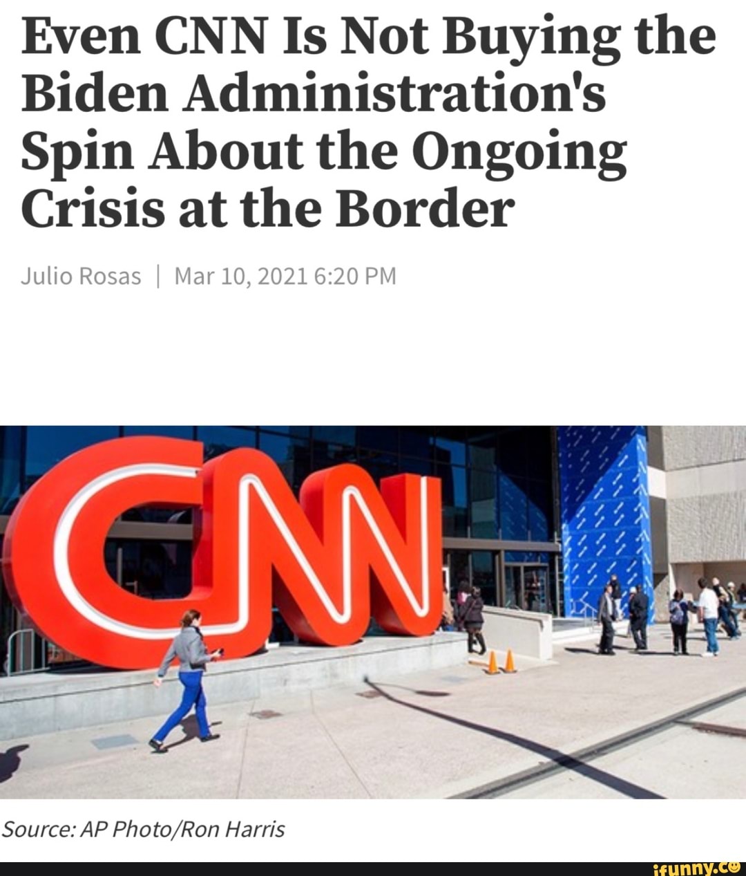 Even CNN Is Not Buying the
Biden Administration's
Spin About the Ongoing
Crisis at the Border
Julio Rosas I Mar 10, 2021 PM
SS
Source: AP Harris