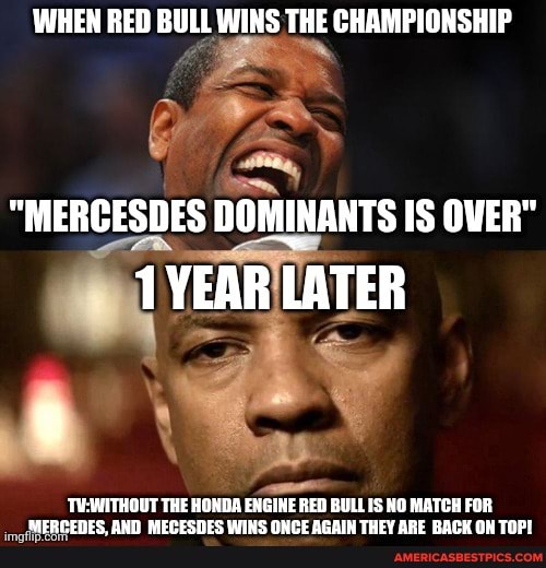 WHEN RED WINS THE CHAMPIONSHIP
"MERCESDES DOMINANTS IS OVER"
YEAR LATER
'TV.WITHOUT THE HONDA ENGINE RED BULL IS NO MATCH FOR