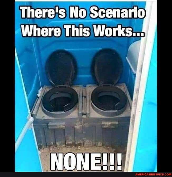 There's No Scenario
Where This Works..:
NONE: