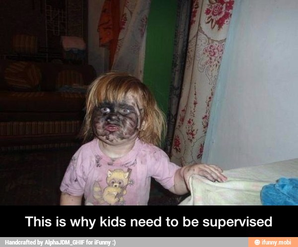 This is why kids need to be supervised - This is why kids need to be supervised
