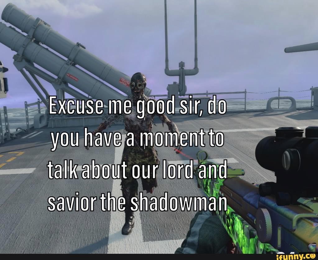 Excuse Me Good Sir Do You Have A Moment To Talk About Our Lord And Savior The Shadowman 1391