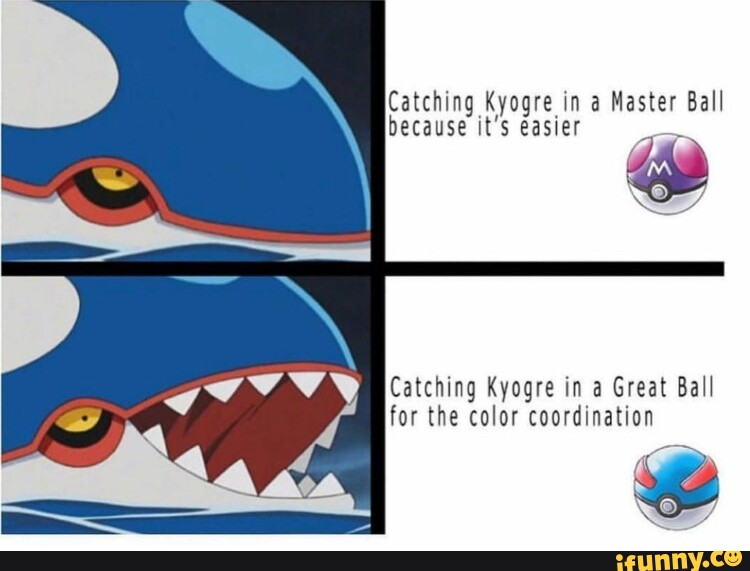 Catching Kyogre in a Master Ball because it's easier Catching Kyogre in