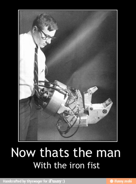 Now thats the man
With the iron fist - Now thats the man
With the iron fist