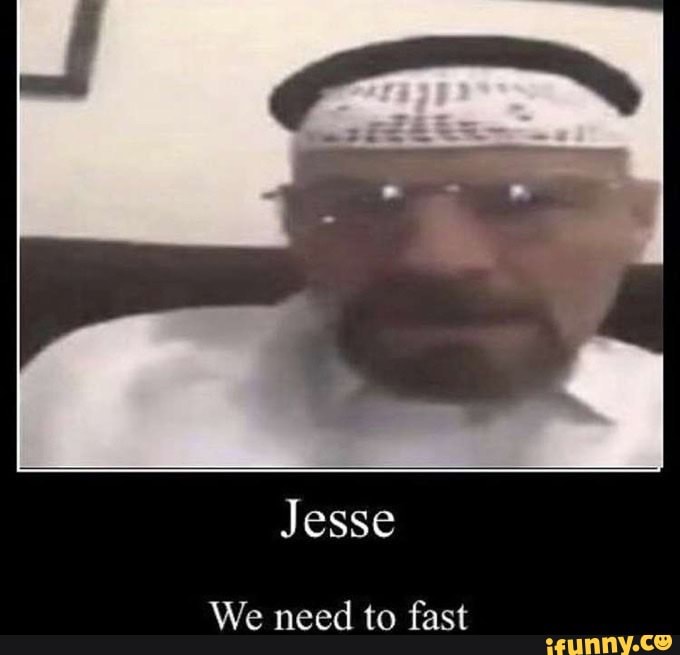 Jesse We need to fast - iFunny