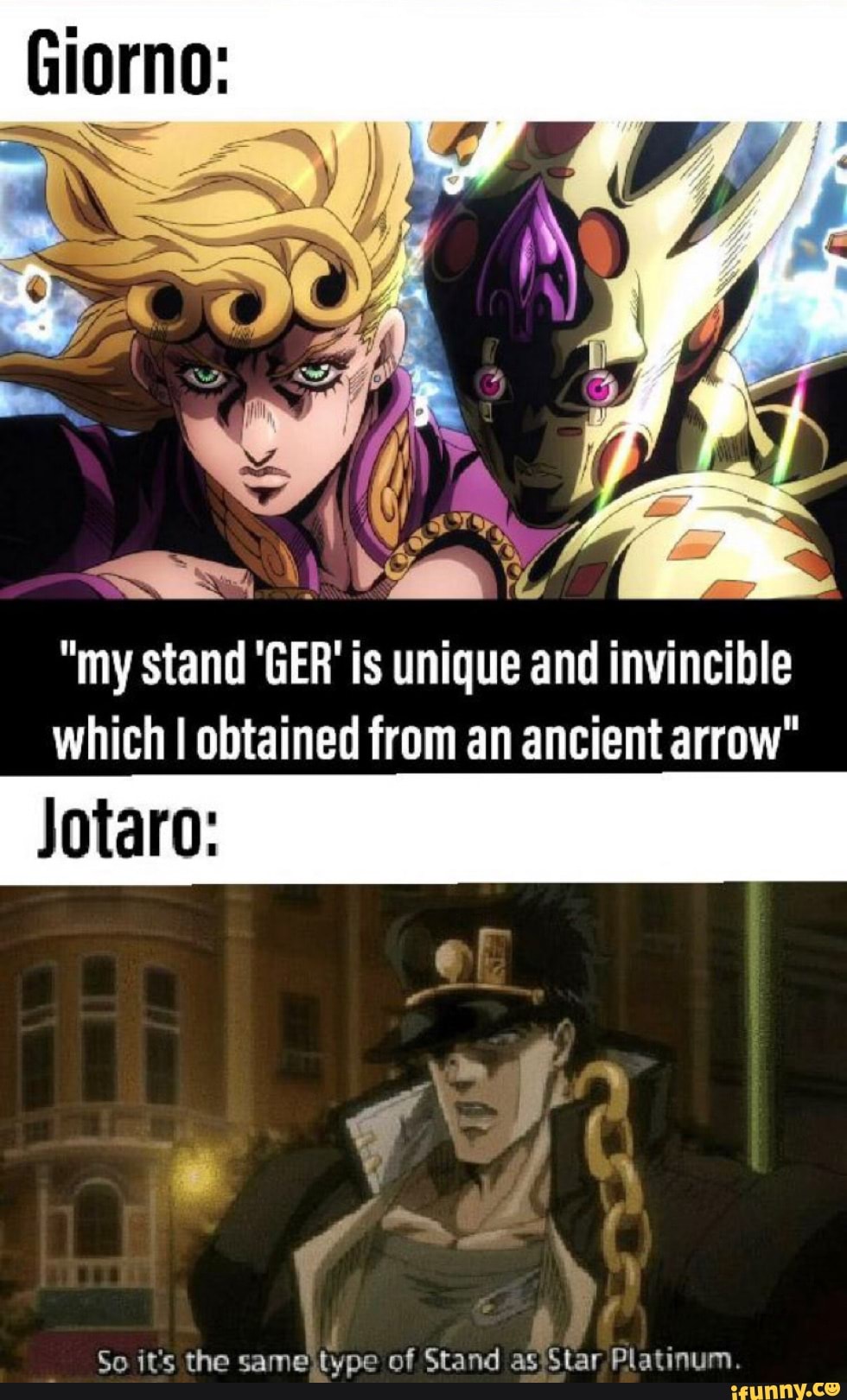 So It's The Same Type Of Stand As Star Platinum Giorno "my stand 'GER' is unique and invincible which I obtained from