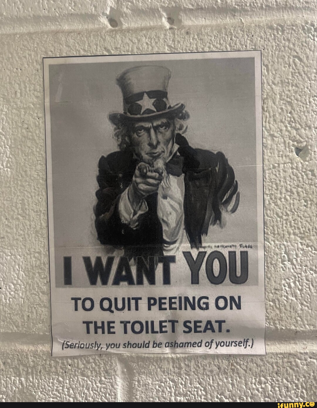 TO QUIT PEEING ON THE TOILET SEAT. (Seriously, you should be ashamed of