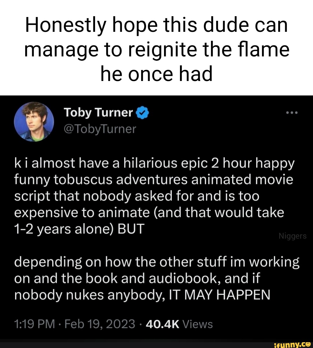 Honestly hope this dude can manage to reignite the flame he once had Toby  Turner ki