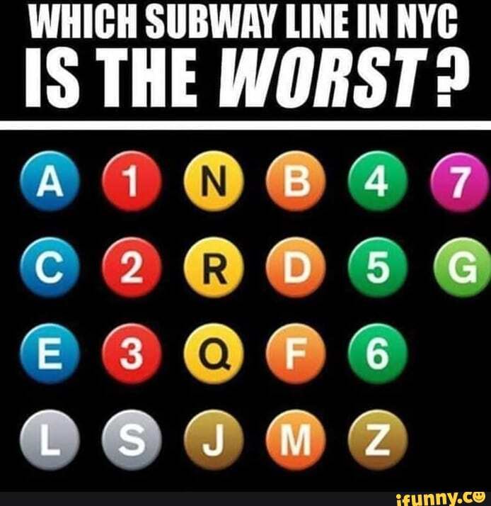 which-subway-line-in-nyc-is-the-worst-mm-ifunny