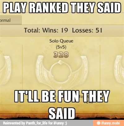 Total: Wins: 19 Losses: 51
Solo Queue
328