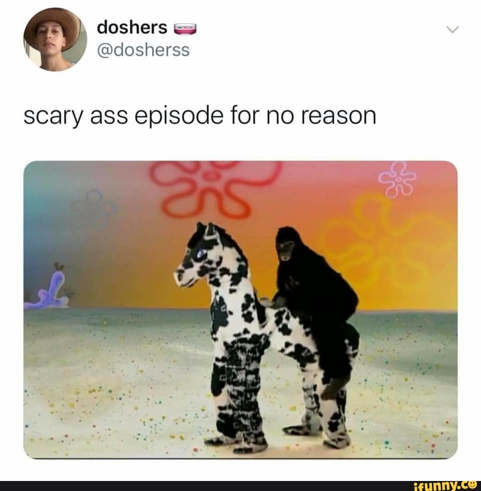 scary ass episode for no reason