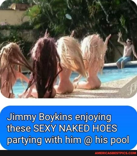 Jimmy Boykins enjoying these SEXY NAKED HOES partying with him @ his pool