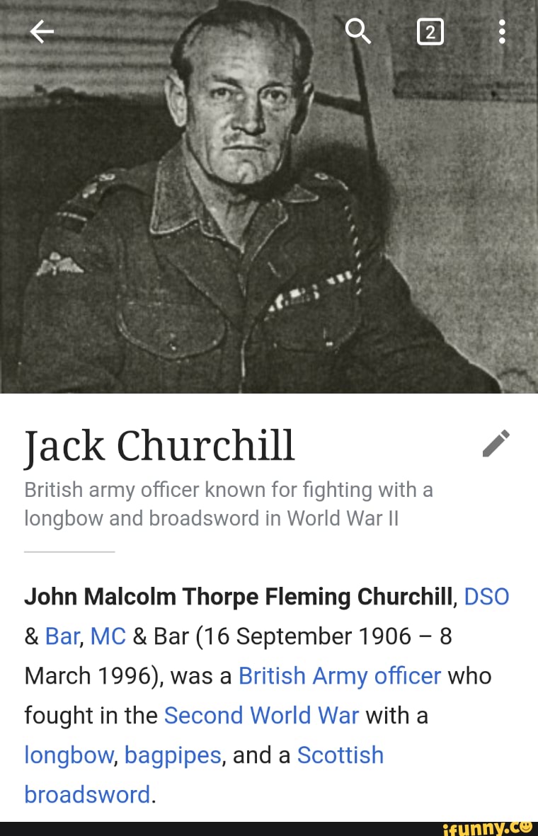 Jack Churchill British army officer known for fighting with a longbow and broadsword in World Jack Churchill British army officer known for fighting with a longbow and broadsword in World