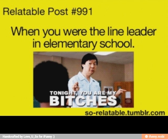Relatable Post #991
When you were the line leader
in elementary school.
so-relatable.tumblr.com -