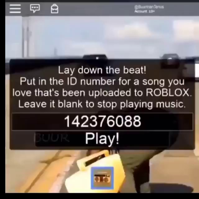 Lay down the beat! [ Put in the ID number for song you love that's