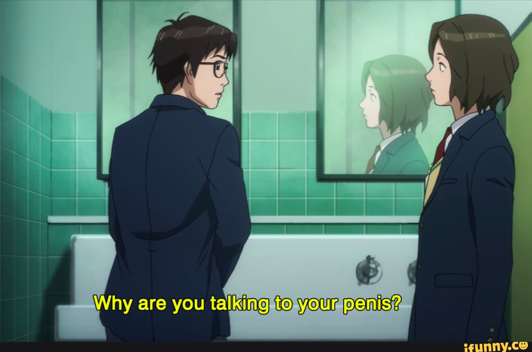 your penis?
Why are you tel