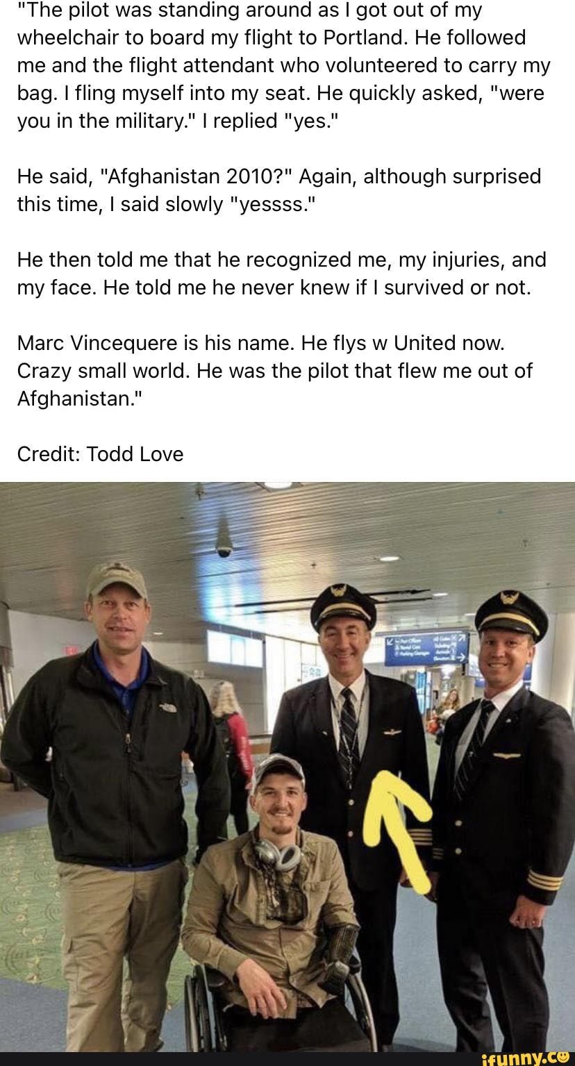 The pilot was standing around as I got out of my wheelchair to board my  flight