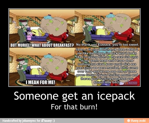 Someone get an icepack
For that burn! - Someone get an icepack
For that burn!