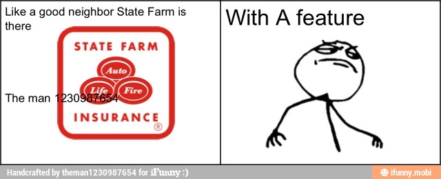 there
STATE FARM
With A feature