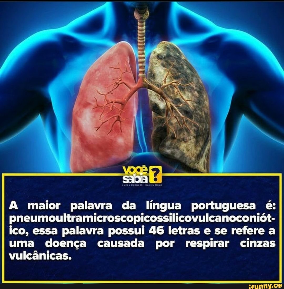 A maior palavra da língua portuguesa é pneumoultramicroscopicossilicovulcanoconiót ico, essa A maior palavra da língua portuguesa é pneumoultramicroscopicossilicovulcanoconiót ico, essa