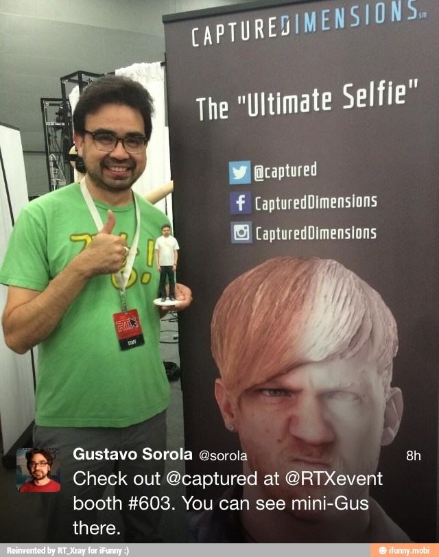 The "Ultimate Selfie"
Y fcaptured Gustavo Sorola @sorola 8h
2. Check out Ocaptured at ORTXevent
booth #603. You can see mini-Gus
there.