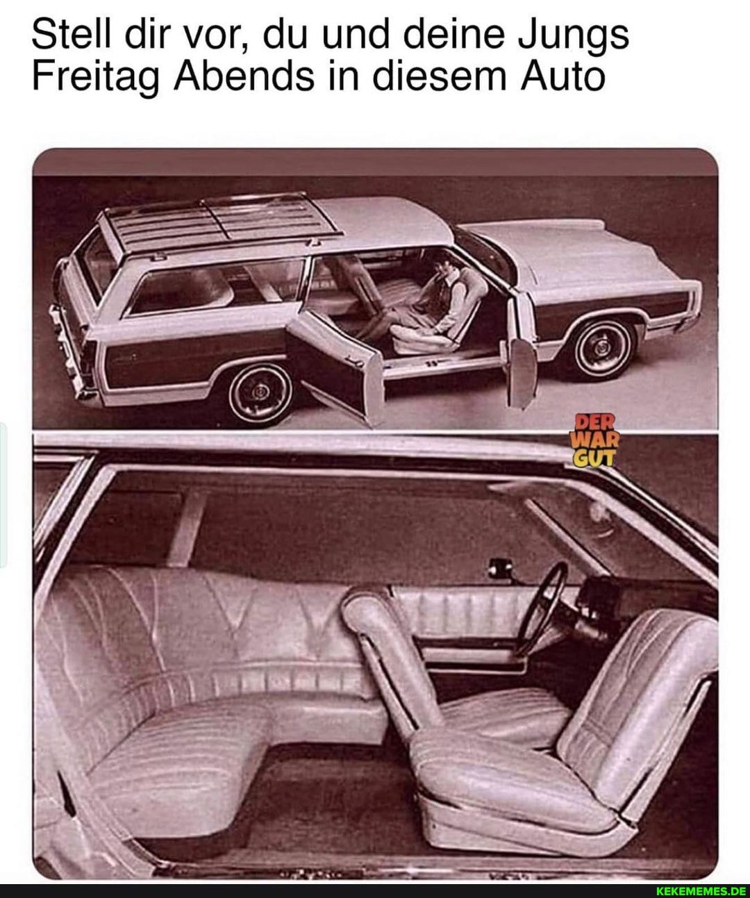 Stell dir vor, du und deine Jungs
Freitag Abends in diesem Auto