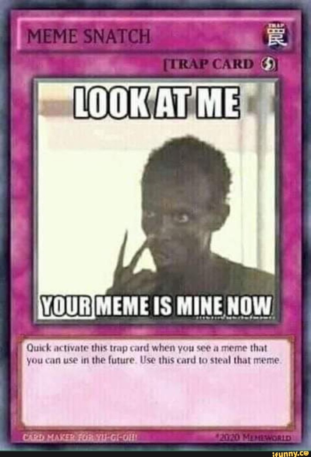 VOURIMEME IS MINE NOW Quick activate this trap card when you see a meme
