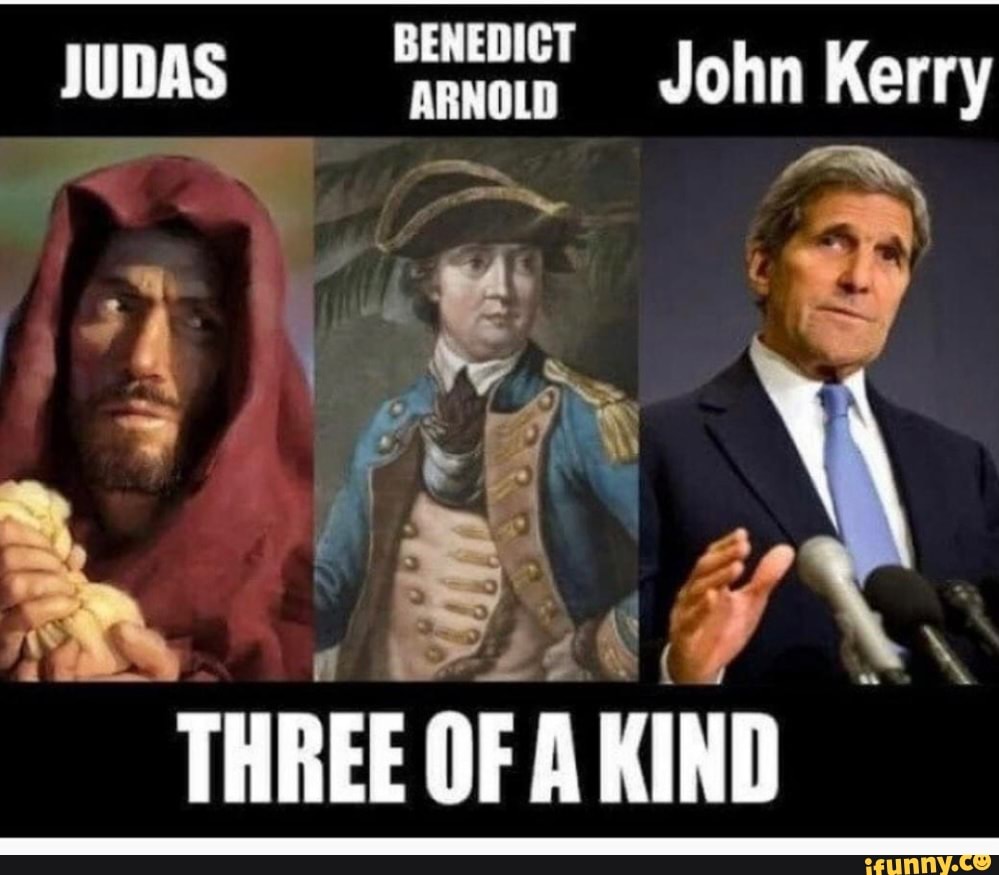 JUDAS BENEDICT Kerry aRNOLD John Kerry
THREE OF KIND