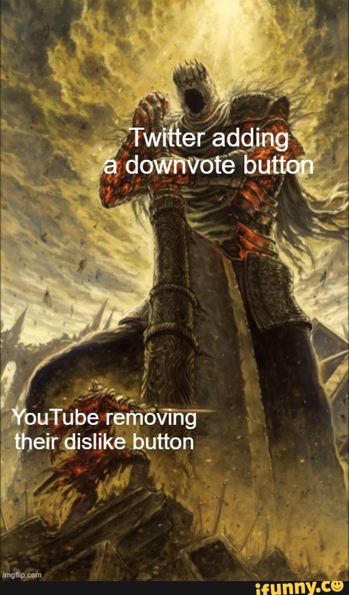 Twitter adding a downvote button SQ YouTube removing their dislike