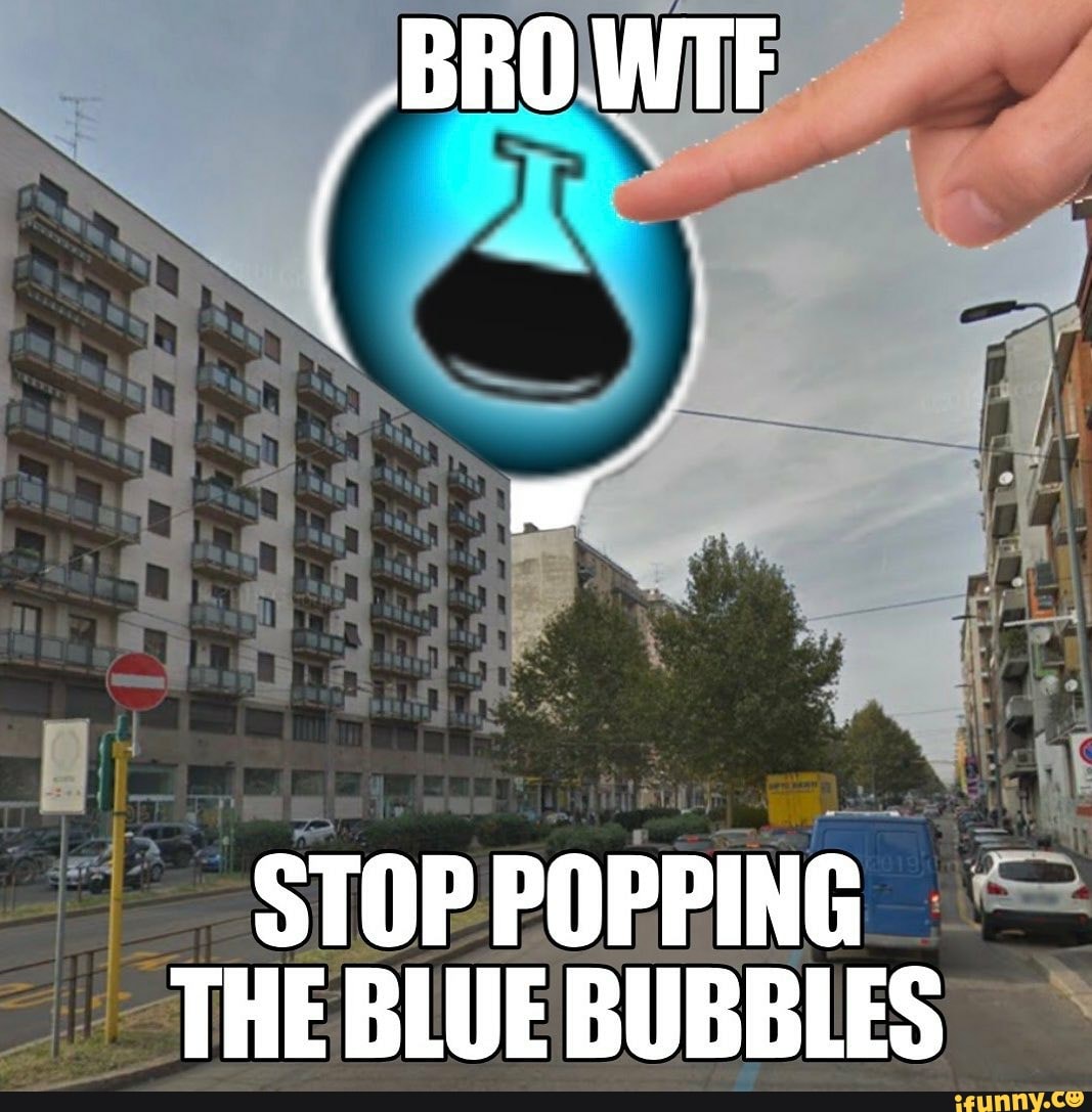 aL "STOP POPPING I =
'-THEBLUEBUBBLES/
