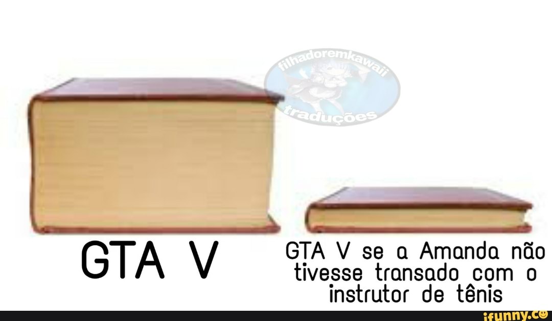 GTA V GTA V se a Amanda não
tivesse transado com o
instrutor de tênis