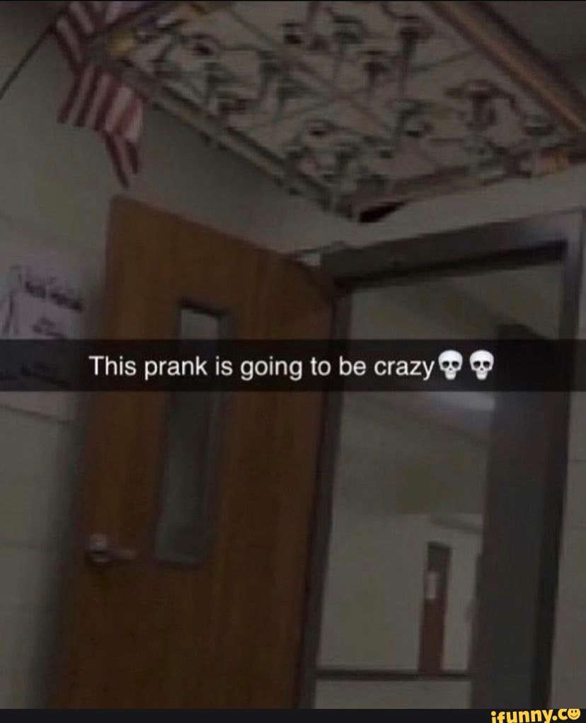 This prank is going to be crazy@ - )